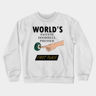 Fake First Place - World Fastest Doorbell Presser Crewneck Sweatshirt